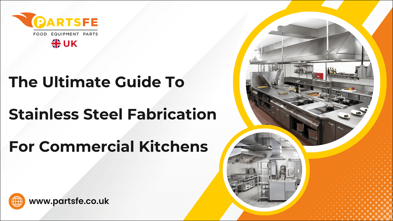The Ultimate Guide to Stainless Steel Fabrication for Commercial Kitchens