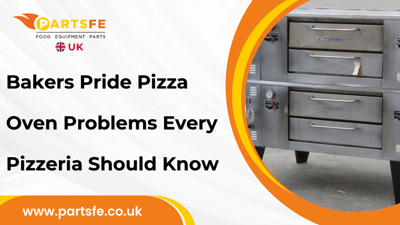Bakers Pride Pizza Oven Problems Every Pizzeria Should Know