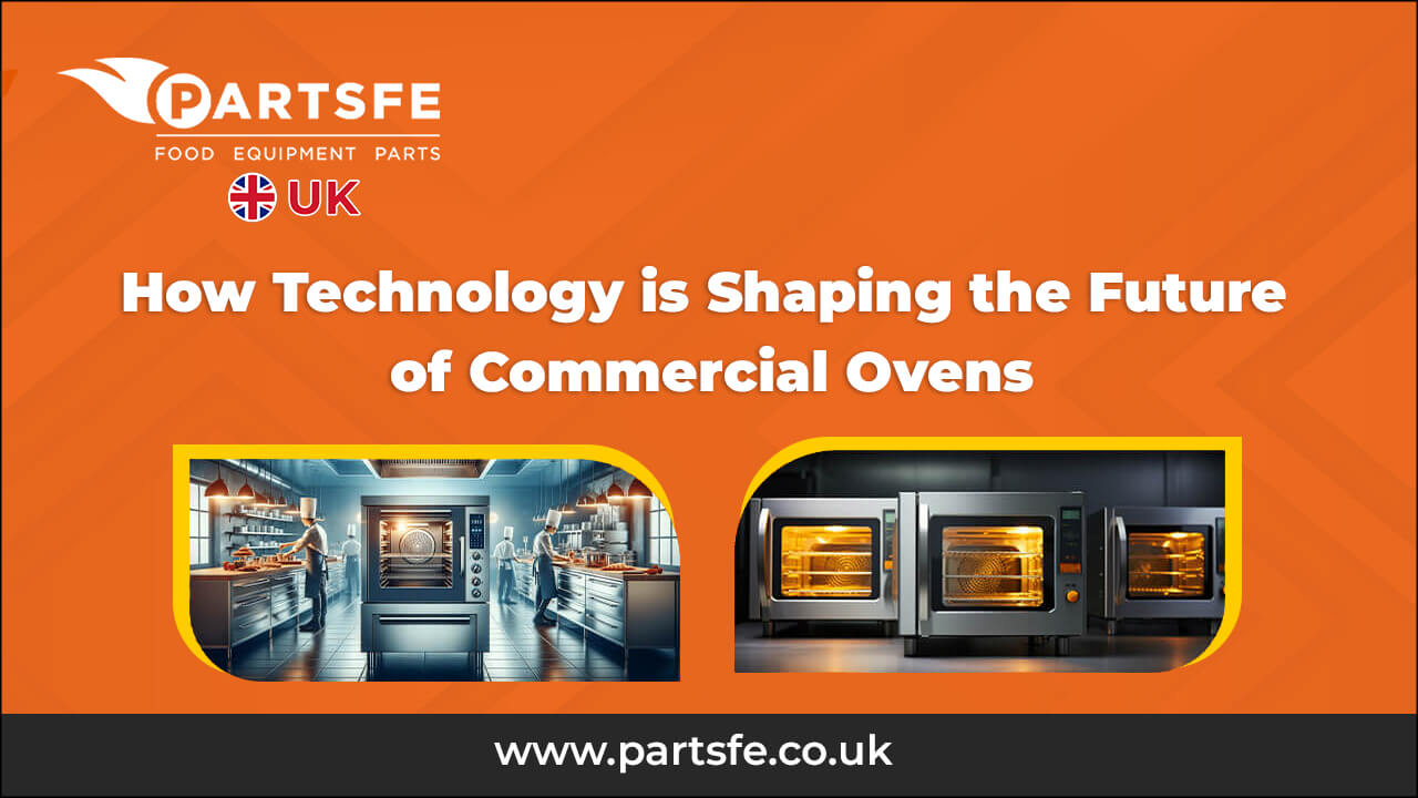 How Technology is Shaping the Future of Commercial Ovens