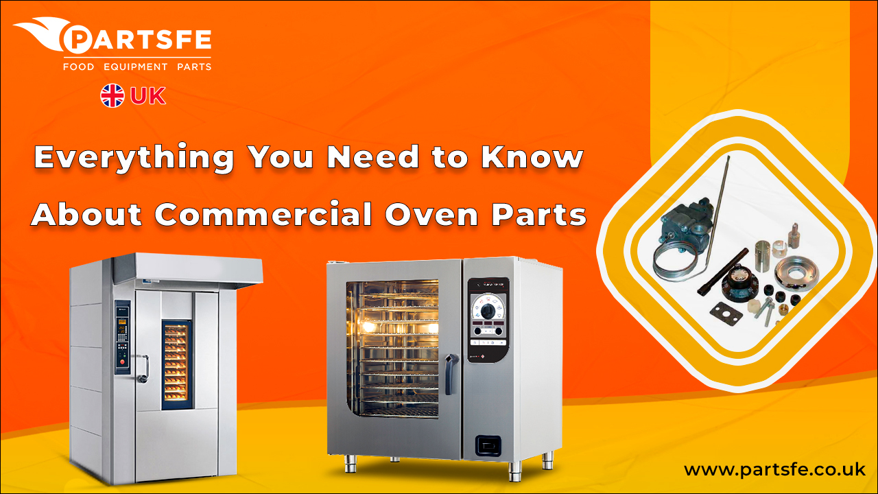 Everything You Need to Know About Commercial Oven Parts