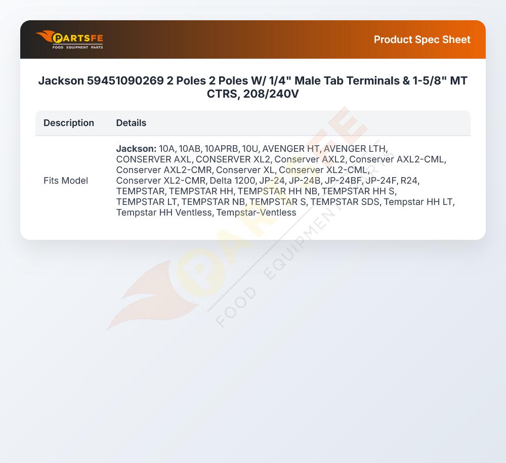 Jackson 59451090269 2 Poles  2 Poles W/ 1/4" Male Tab Terminals &  1-5/8" MT CTRS, 208/240V