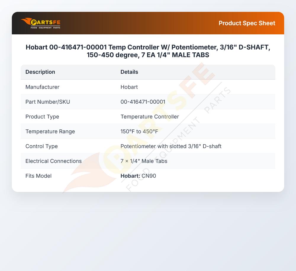 Hobart 00-416471-00001 Temp Controller W/ Potentiometer, 3/16" D-SHAFT, 150-450 degree, 7 EA 1/4" MALE TABS