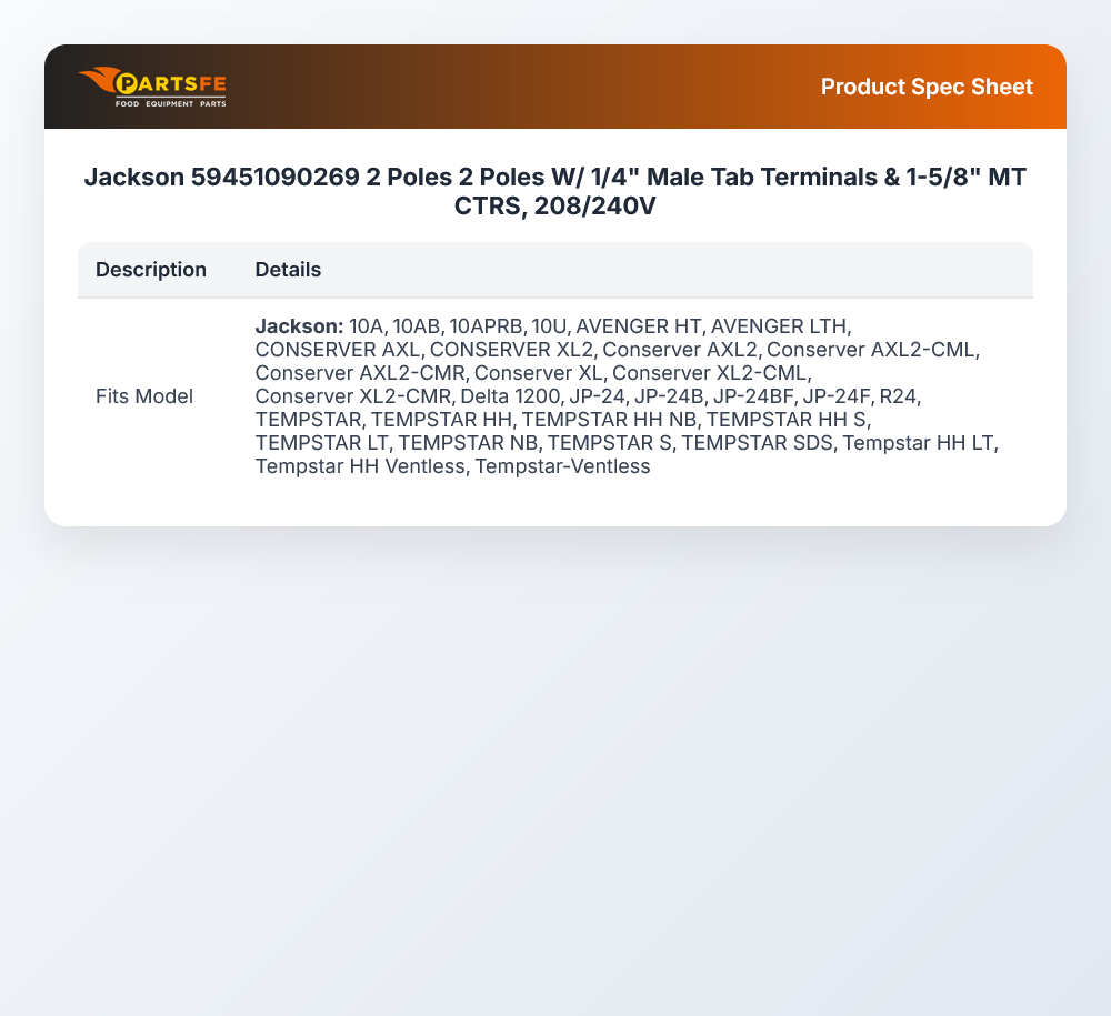 Jackson 59451090269 2 Poles  2 Poles W/ 1/4" Male Tab Terminals &  1-5/8" MT CTRS, 208/240V